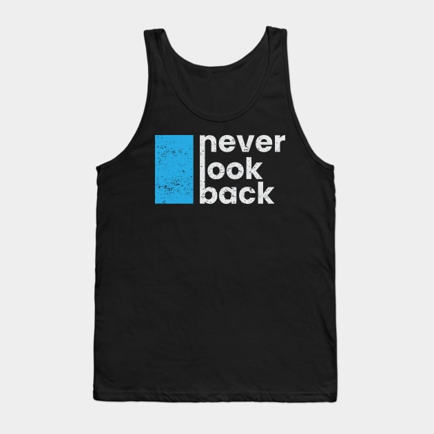 Never look back motivational quote typography design Tank Top by emofix